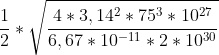 \frac{1}{2}*\sqrt{\frac{4*3,14^2*75^3*10^{27}}{6,67*10^{-11}*2*10^{30}}}